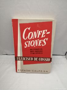 Second hand books: CONFESIONES. Mi familia, mis amigos y mi época (Primera edición, INTONSO)